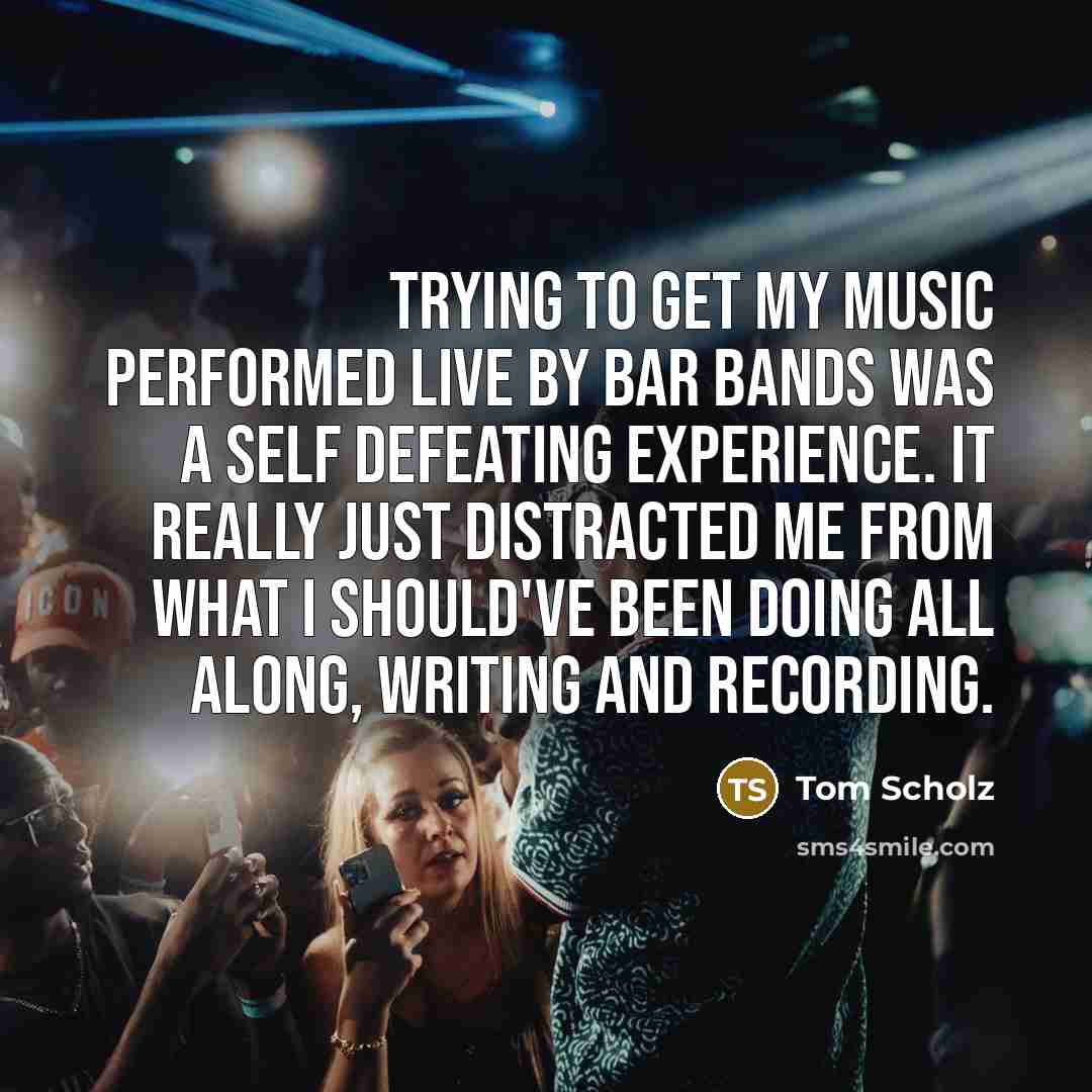 “Trying to get my music performed live by bar bands…” quote by Tom Scholz