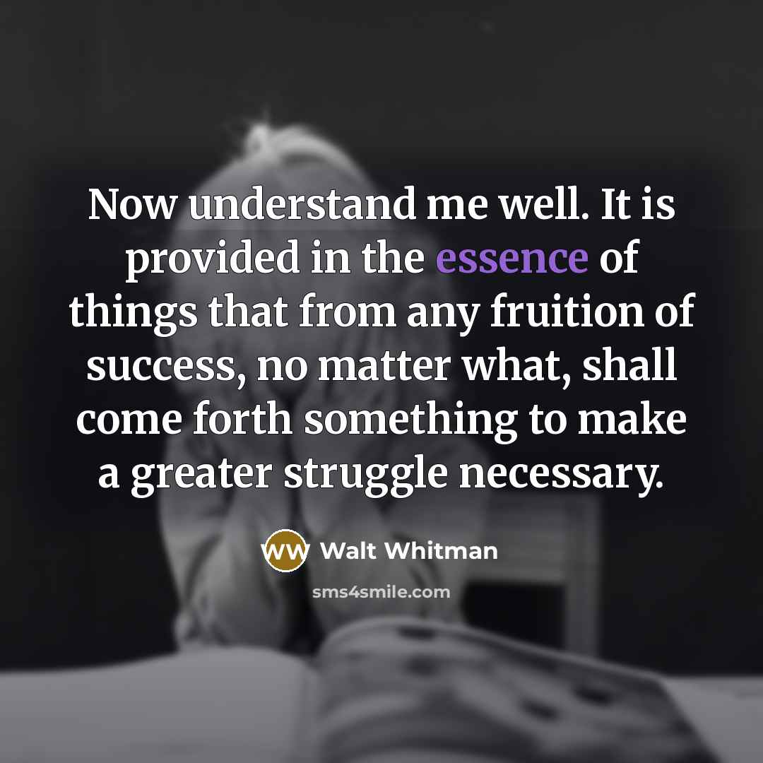 “Now understand me well. It is provided in the essence…” quote by Walt Whitman