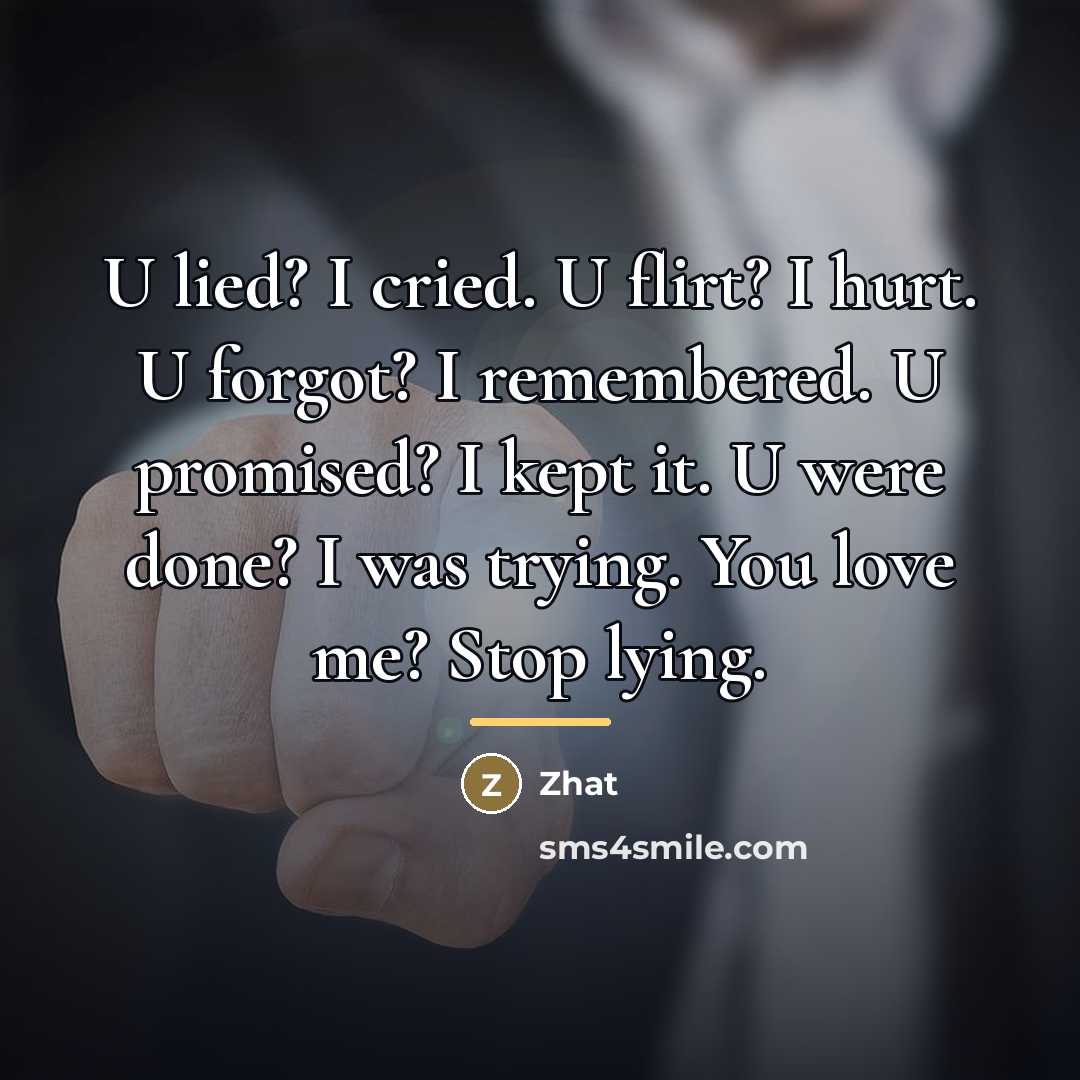“U lied? I cried. U flirt? I hurt. U forgot?…” quote by Zhat