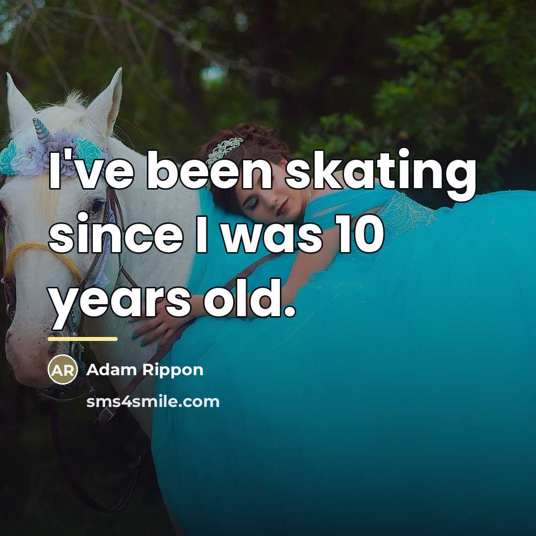 “I've been skating since I was 10 years old.…” quote by Adam Rippon