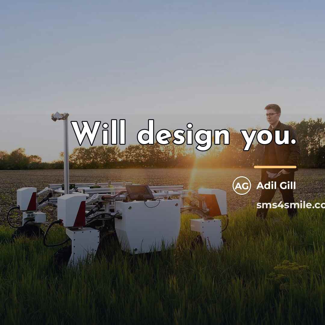 “Will design you.…” quote by Adil Gill