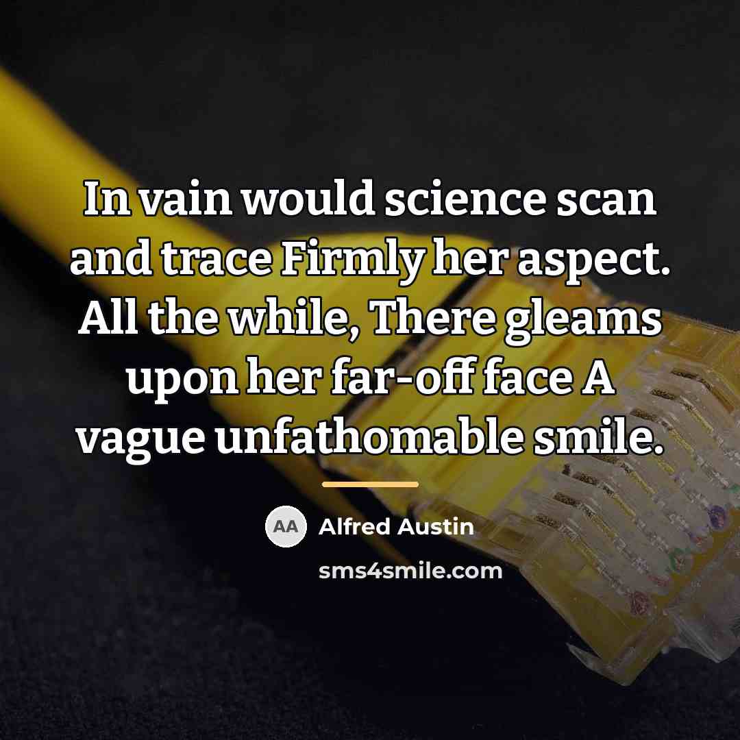 “In vain would science scan and trace Firmly her aspect.…” quote by Alfred Austin