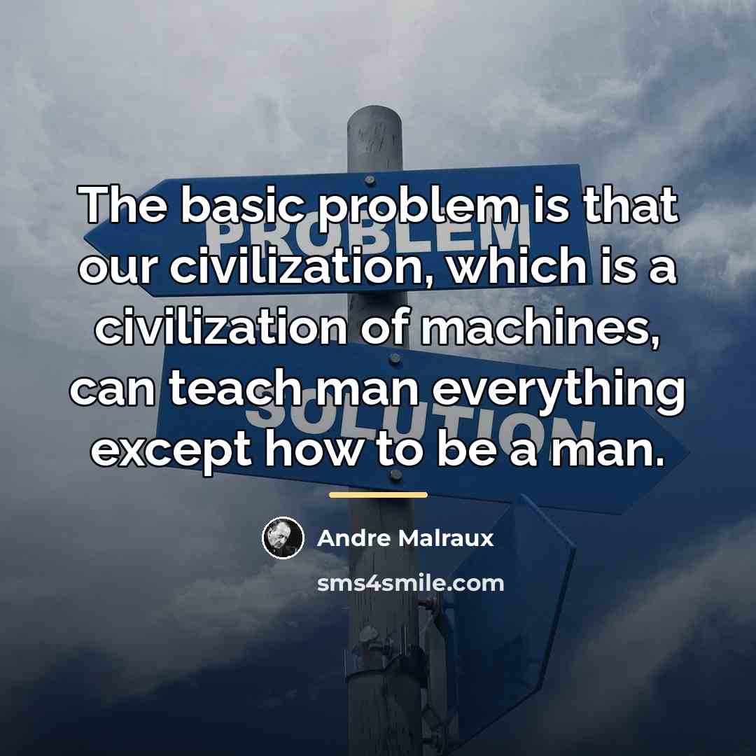 “The basic problem is that our civilization, which is a…” quote by Andre Malraux