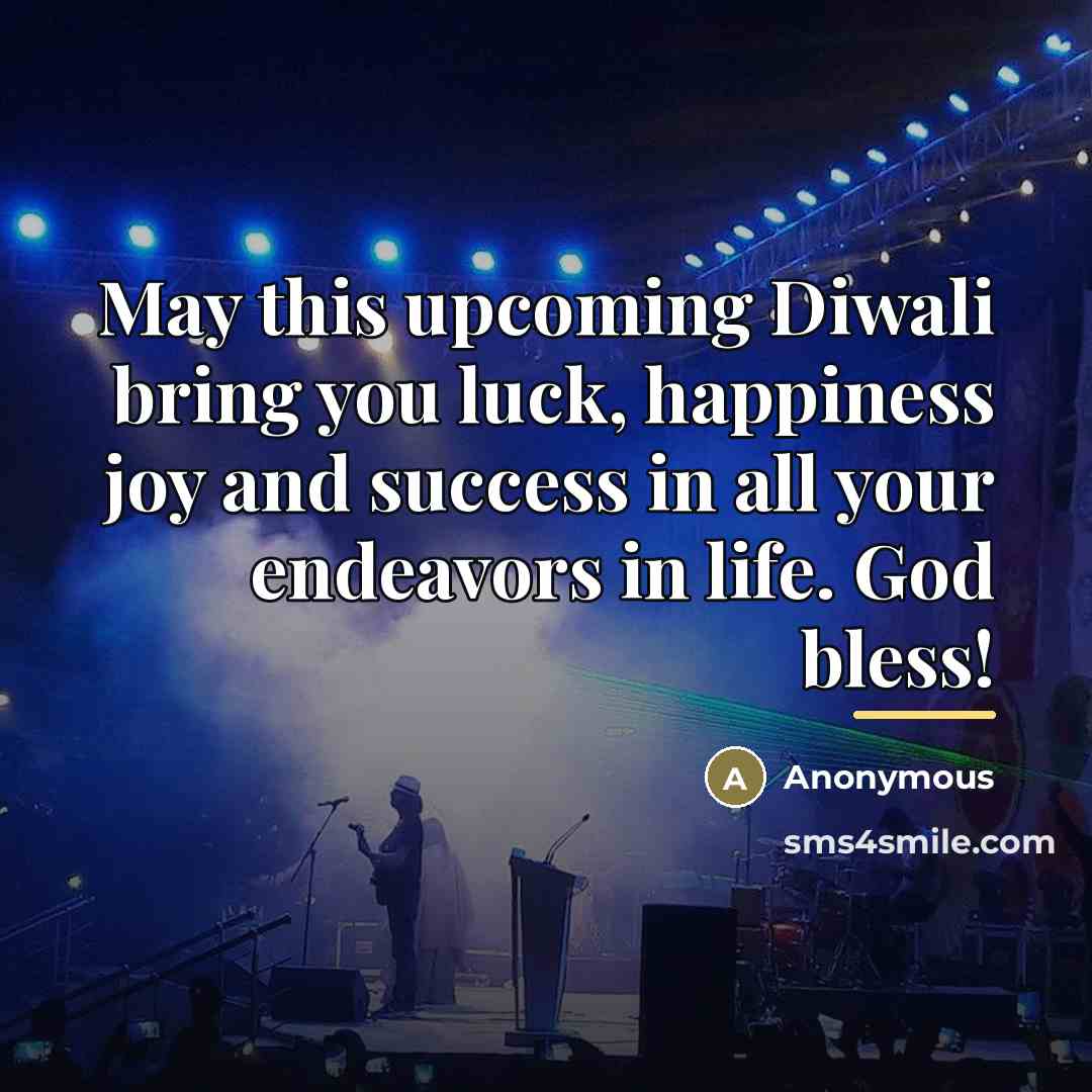“May this upcoming Diwali bring you luck, happiness joy and…” quote by Anonymous