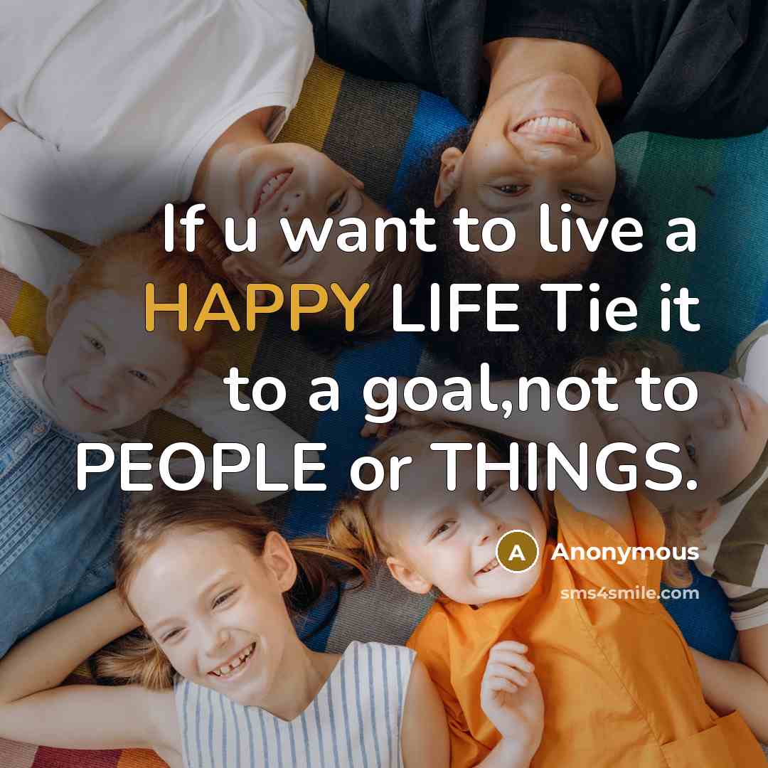 “If u want to live a HAPPY LIFE Tie it…” quote by Anonymous