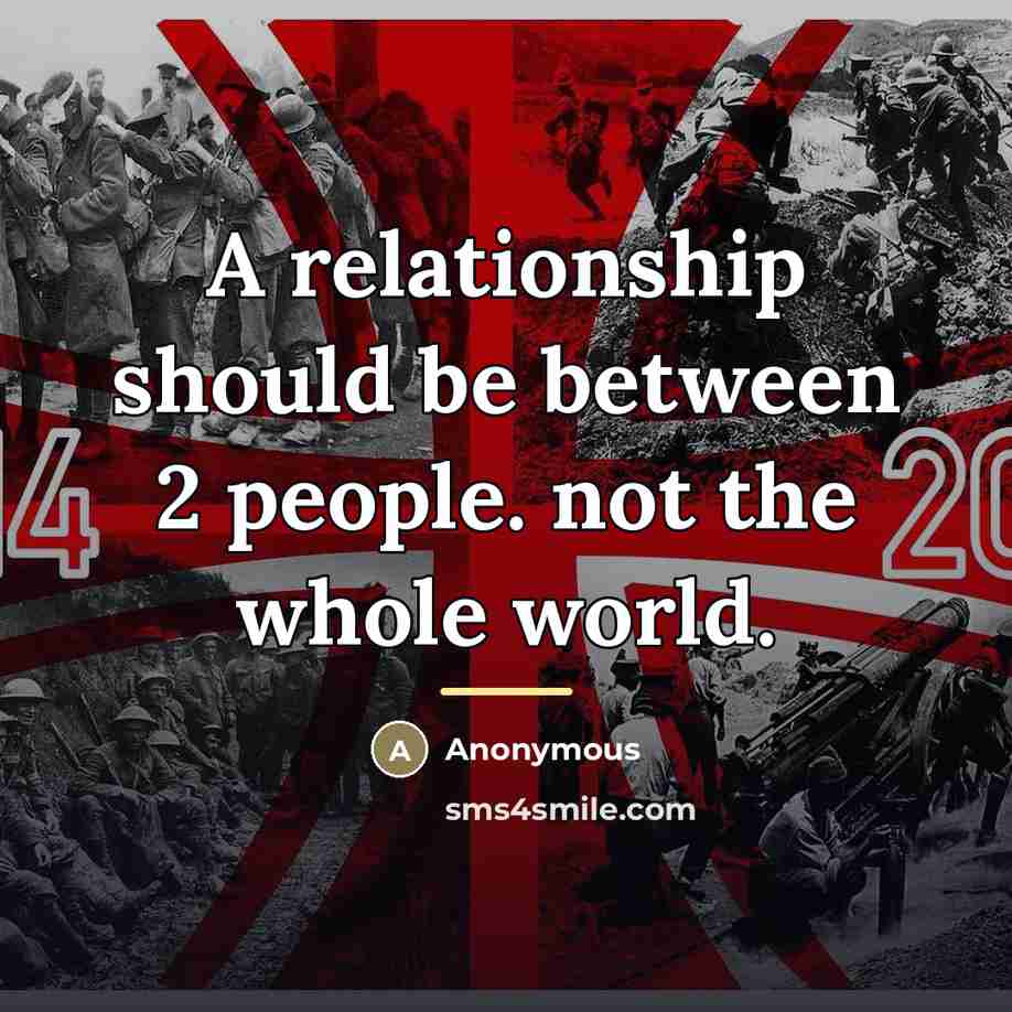 “A relationship should be between 2 people. not the whole…” quote by Anonymous
