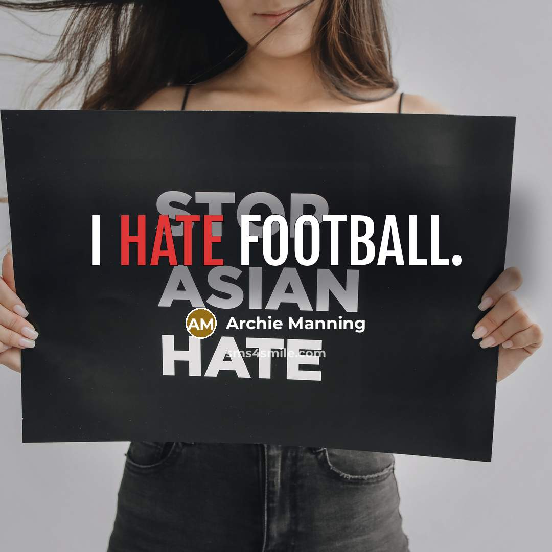 “I hate football.…” quote by Archie Manning