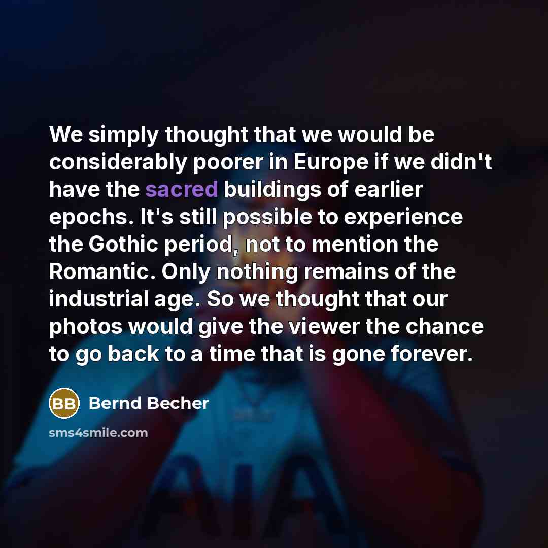 “We simply thought that we would be considerably poorer in…” quote by Bernd Becher