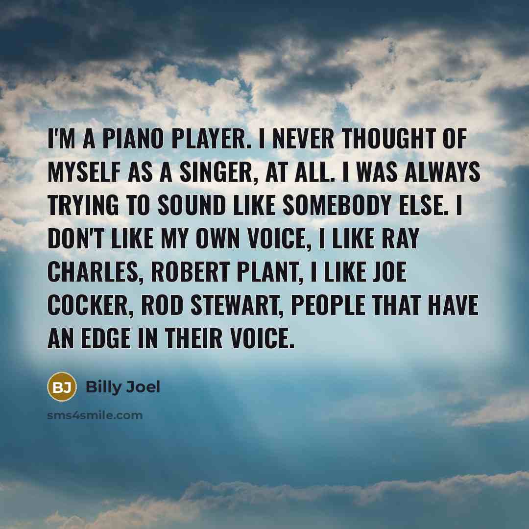 “I'm a piano player. I never thought of myself as…” quote by Billy Joel
