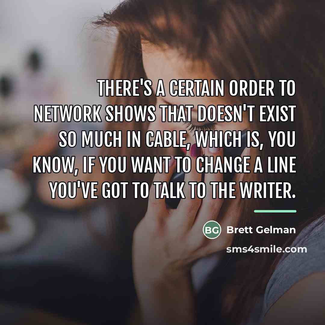 “There's a certain order to network shows that doesn't exist…” quote by Brett Gelman