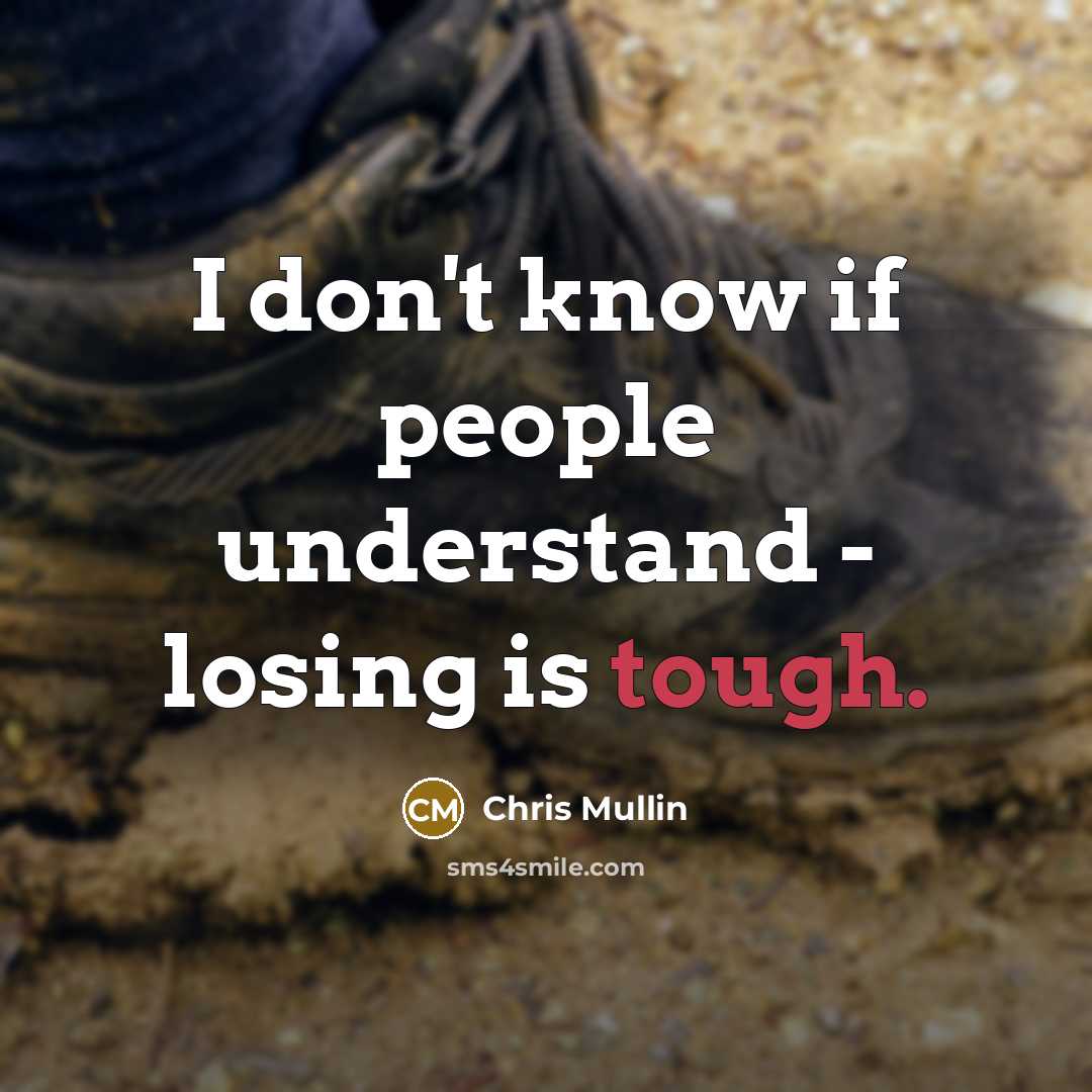 “I don't know if people understand - losing is tough.” quote by Chris Mullin