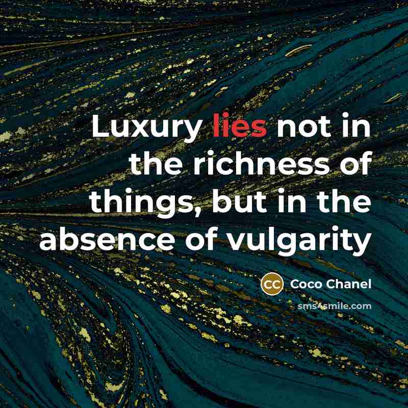 “Luxury lies not in the richness of things, but in…” quote by Coco Chanel