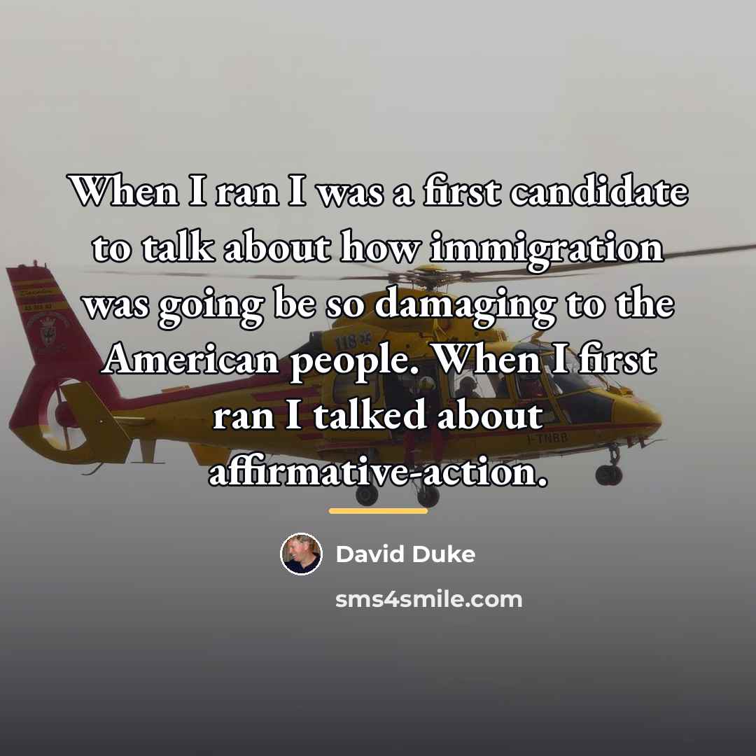 “When I ran I was a first candidate to talk…” quote by David Duke