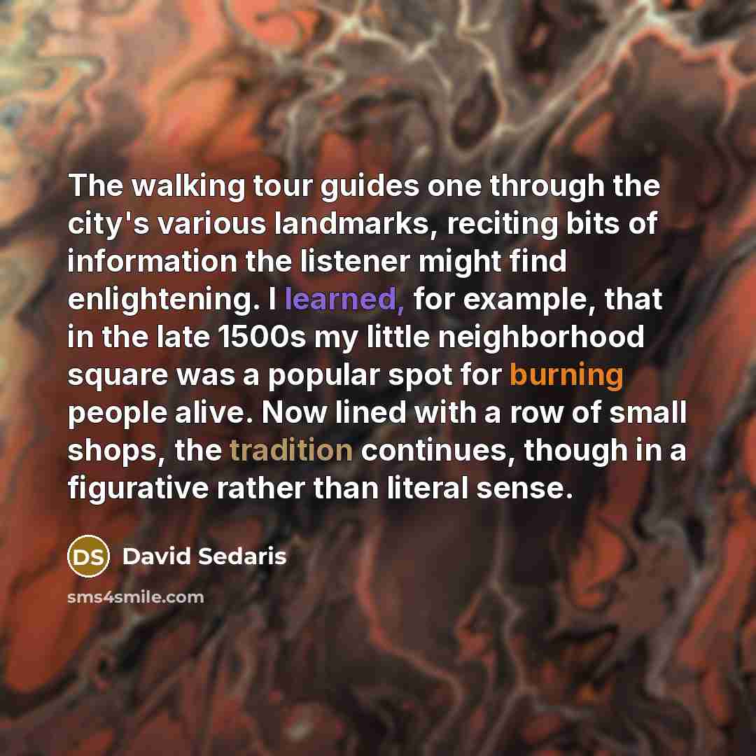 “The walking tour guides one through the city's various landmarks,…” quote by David Sedaris