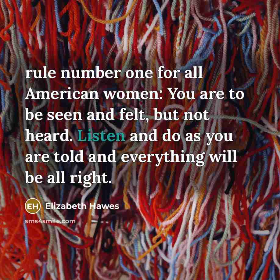 “rule number one for all American women: You are to…” quote by Elizabeth Hawes