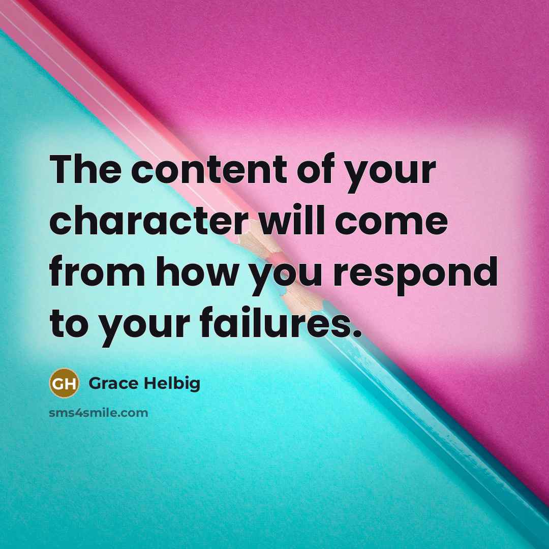 “The content of your character will come from how you…” quote by Grace Helbig