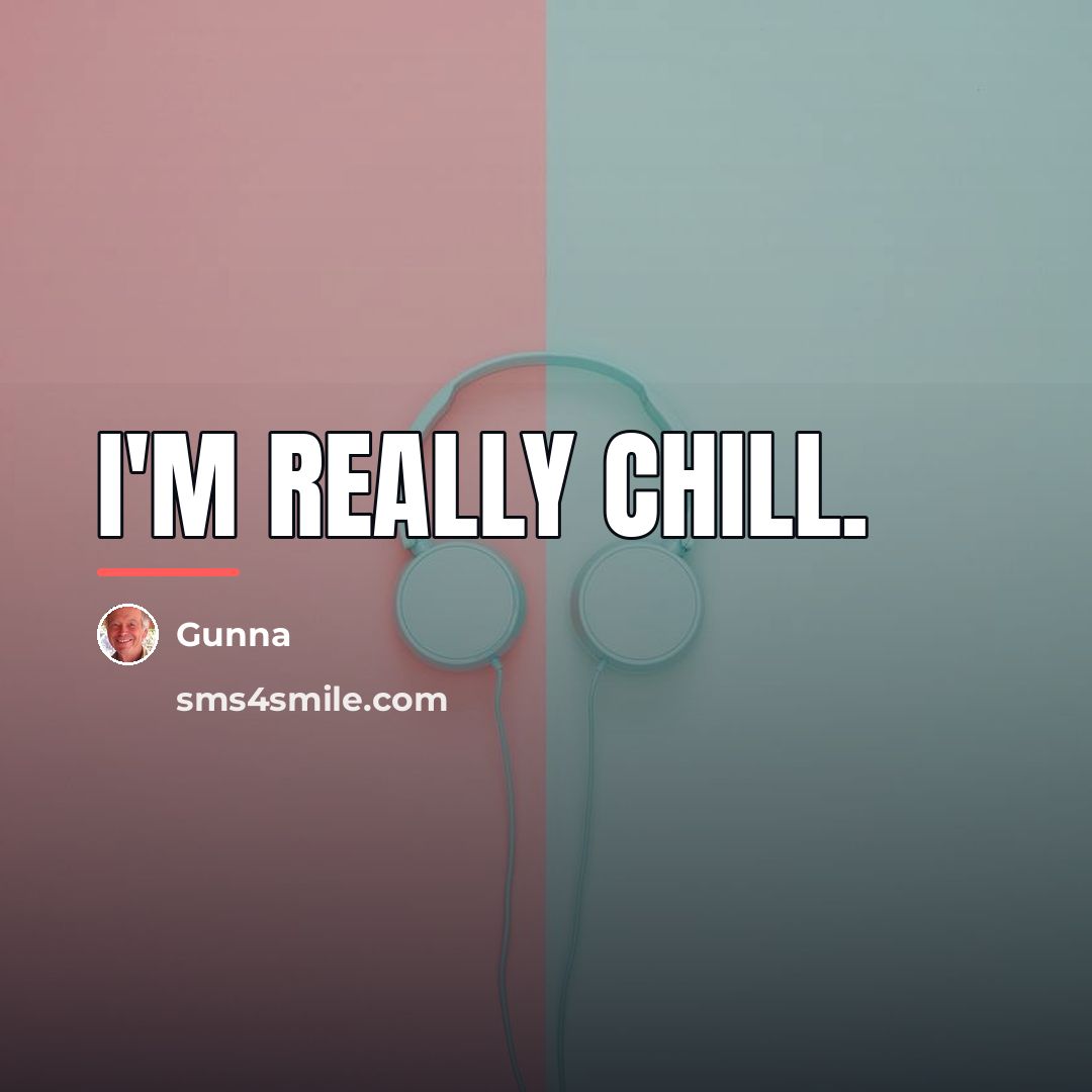 “I'm really chill.…” quote by Gunna