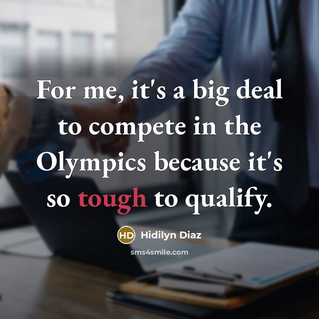 “For me, it's a big deal to compete in the…” quote by Hidilyn Diaz