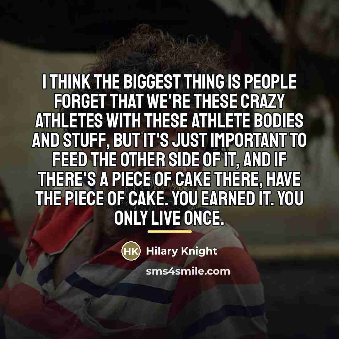 “I think the biggest thing is people forget that we're…” quote by Hilary Knight