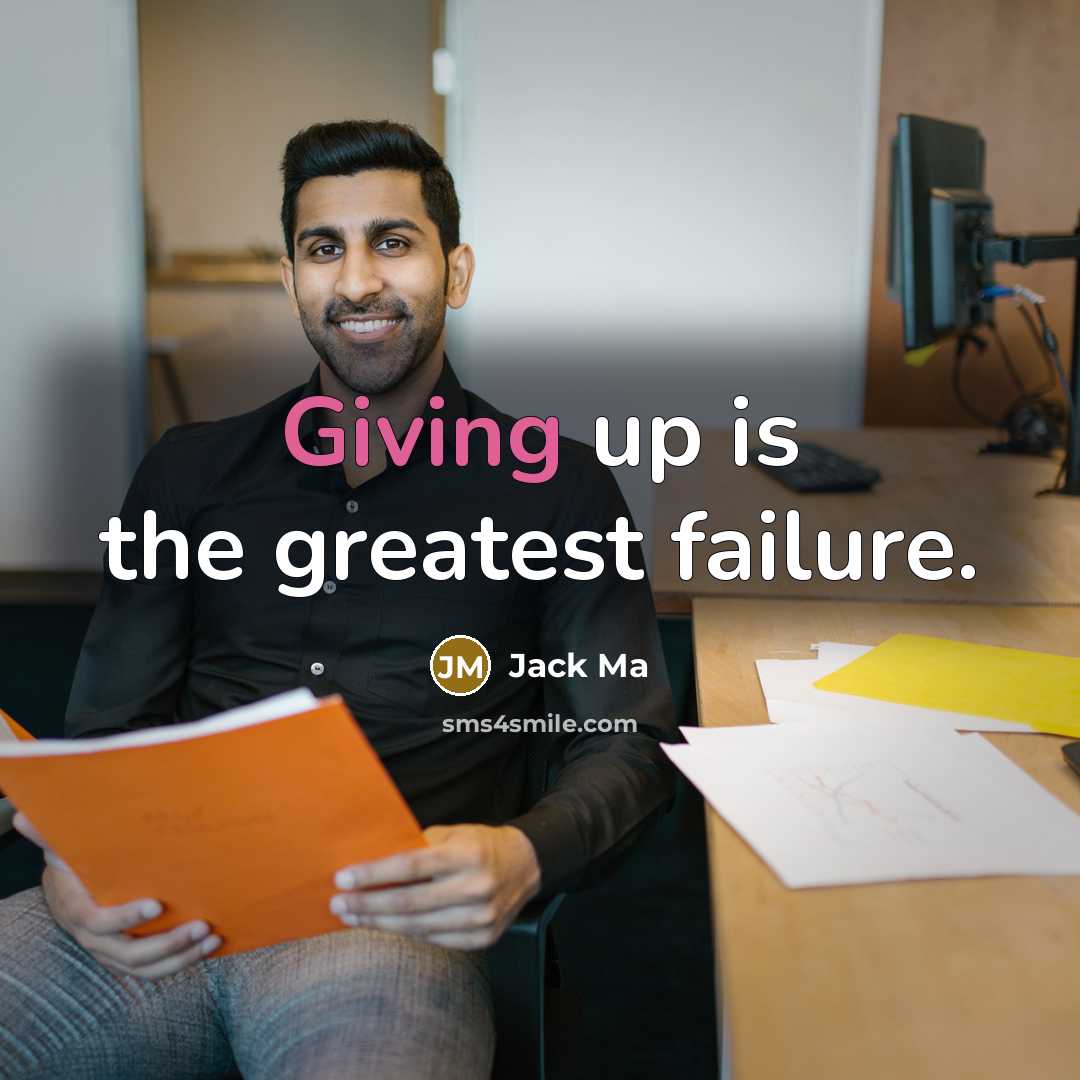 “Giving up is the greatest failure.…” quote by Jack Ma