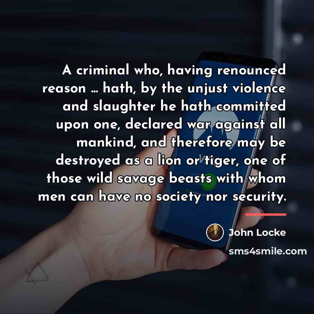 “A criminal who, having renounced reason ... hath, by the…” quote by John Locke