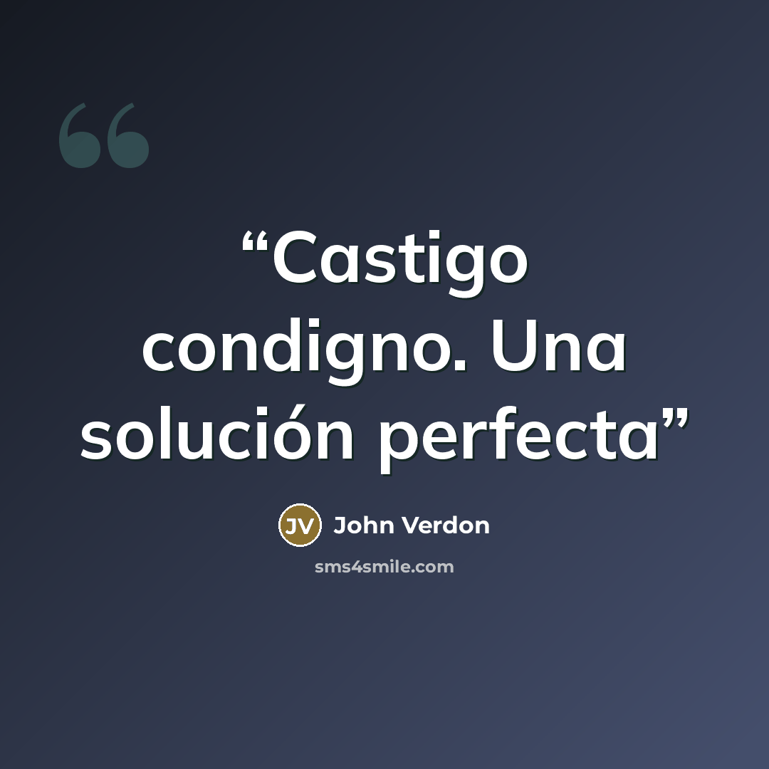“Castigo condigno. Una solución perfecta” quote by John Verdon
