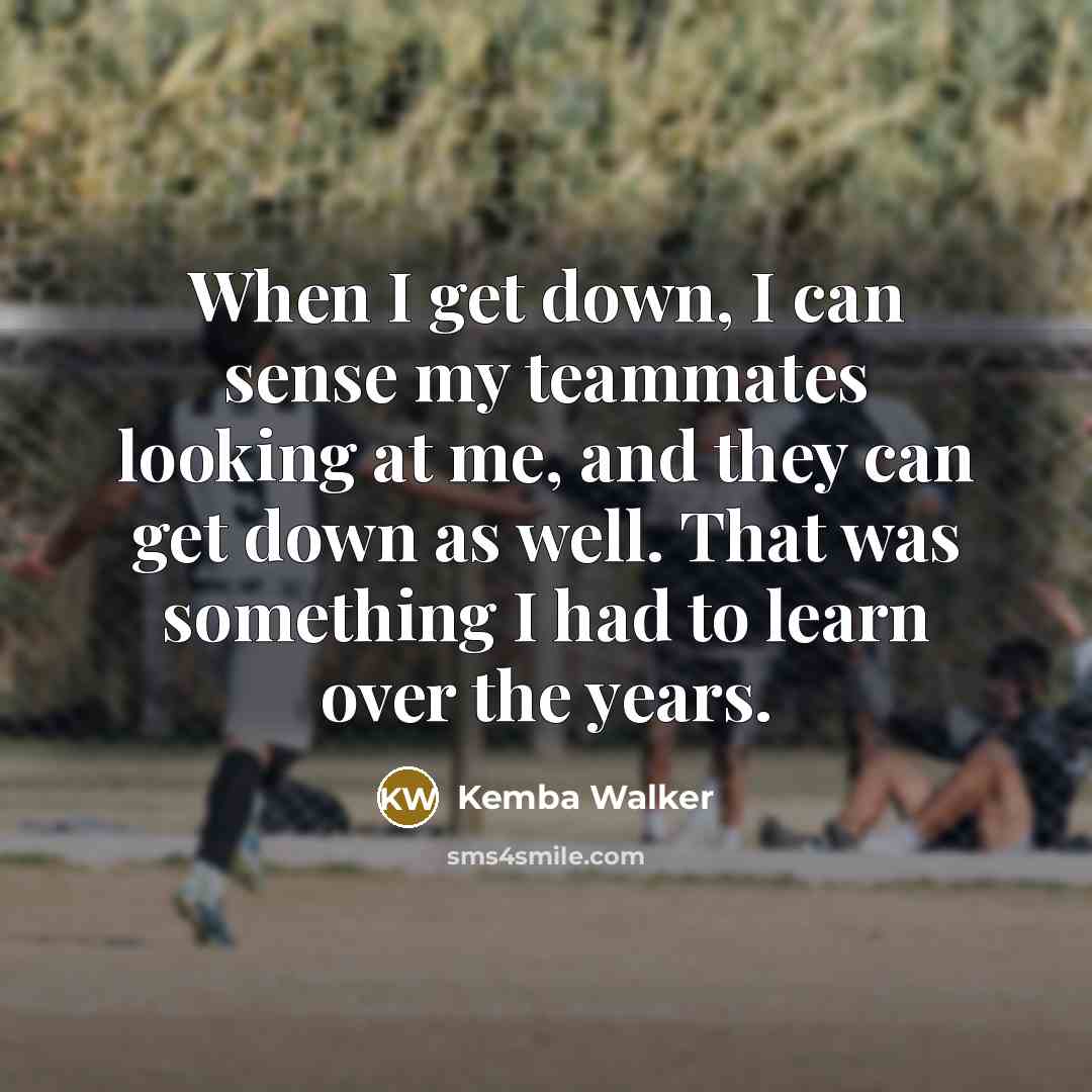 “When I get down, I can sense my teammates looking…” quote by Kemba Walker