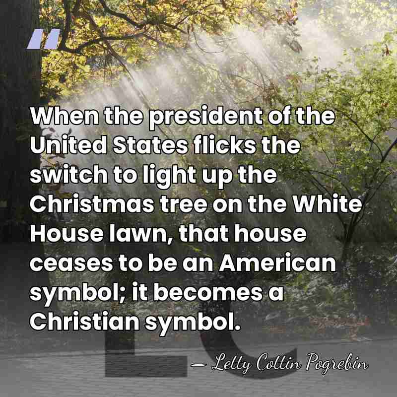 When the president of the United States flicks the switch to light&hellip; - Letty Cottin Pogrebin