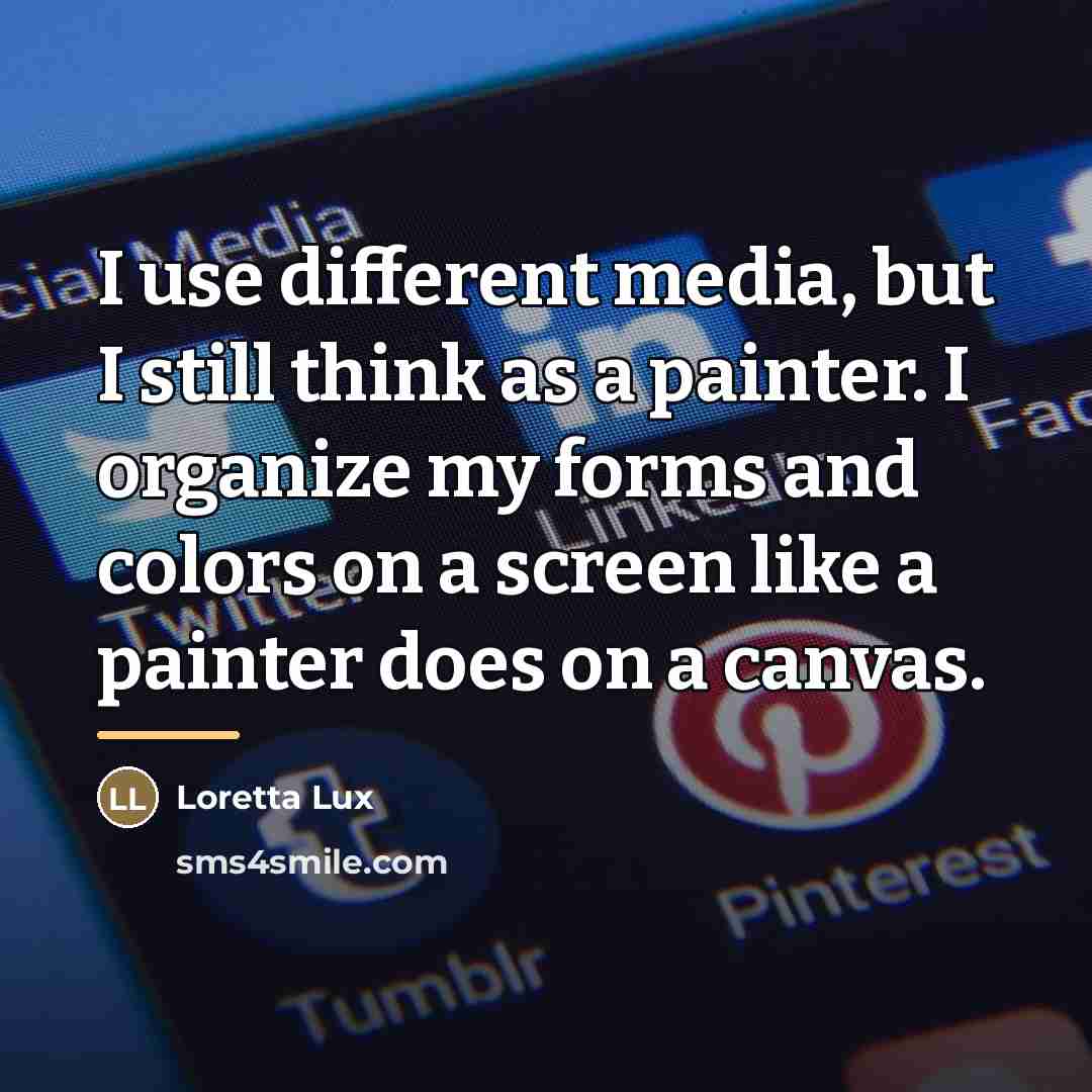 “I use different media, but I still think as a…” quote by Loretta Lux