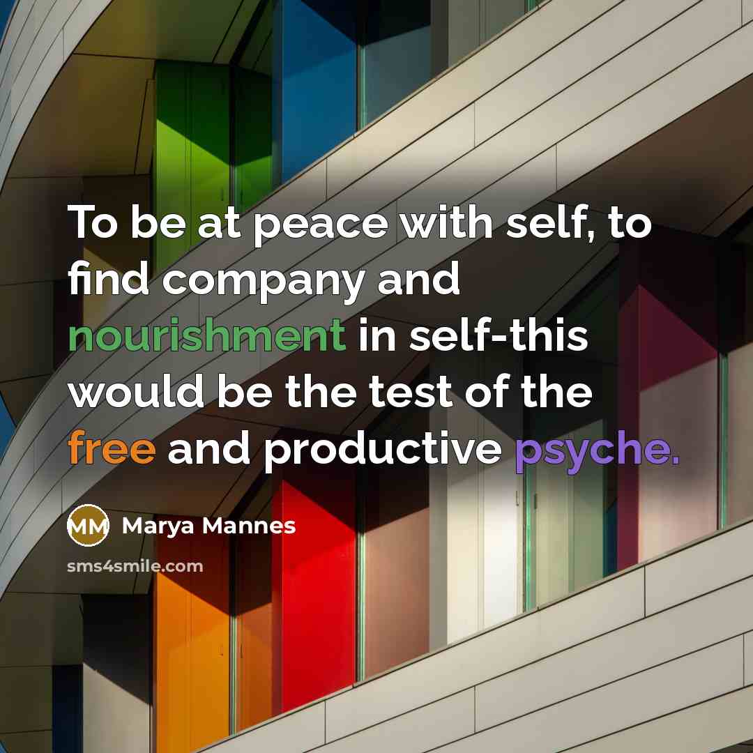 “To be at peace with self, to find company and…” quote by Marya Mannes