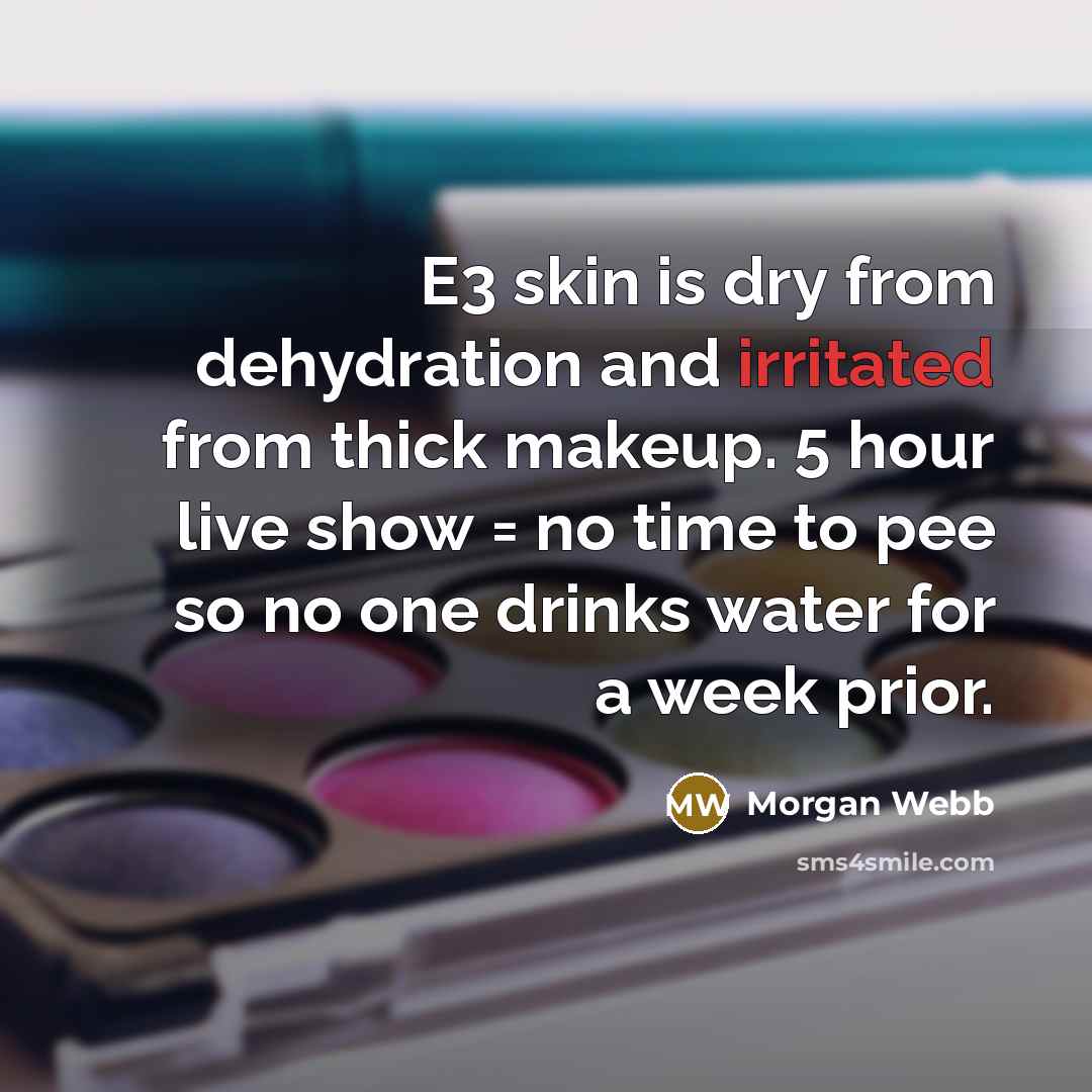 “E3 skin is dry from dehydration and irritated from thick…” quote by Morgan Webb