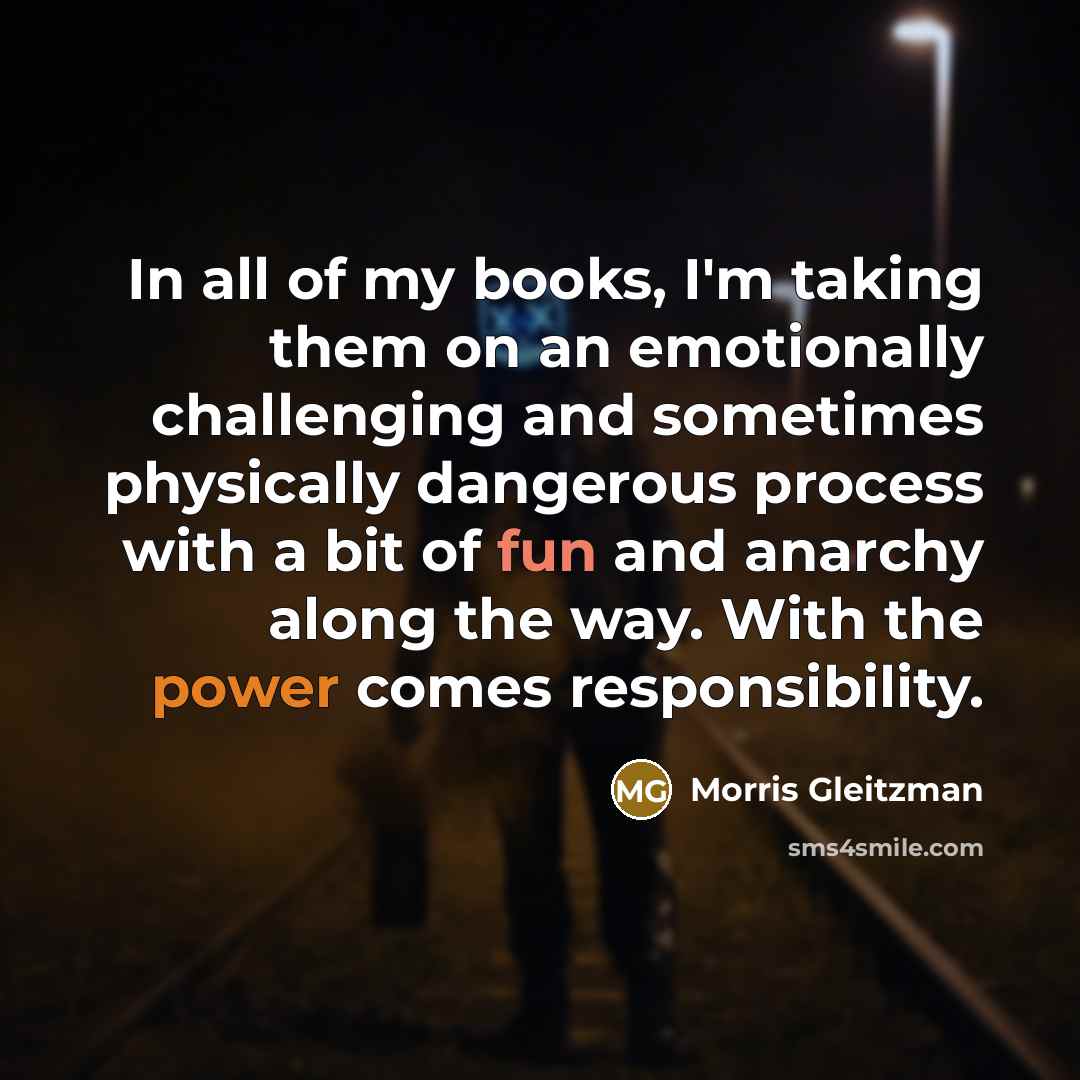 “In all of my books, I'm taking them on an…” quote by Morris Gleitzman