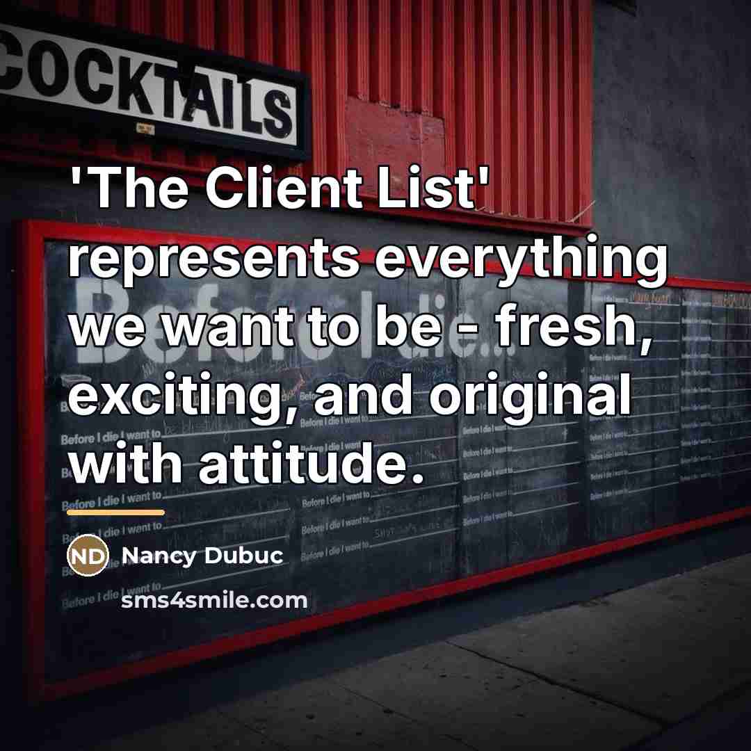 “'The Client List' represents everything we want to be -…” quote by Nancy Dubuc