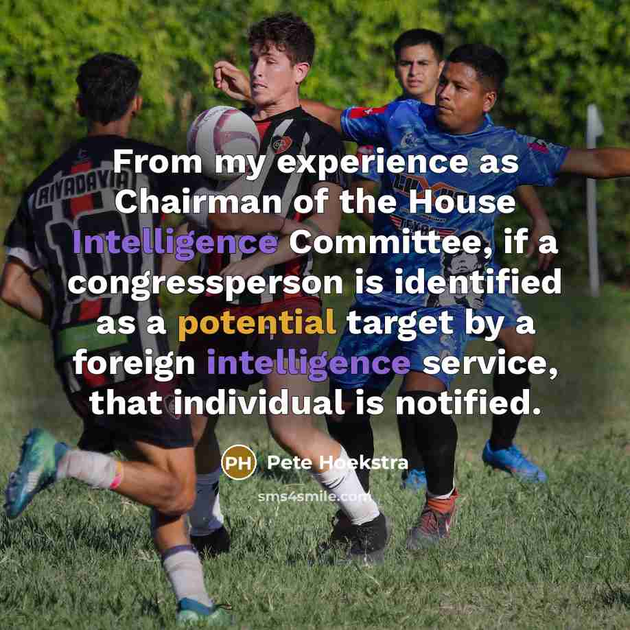 “From my experience as Chairman of the House Intelligence Committee,…” quote by Pete Hoekstra