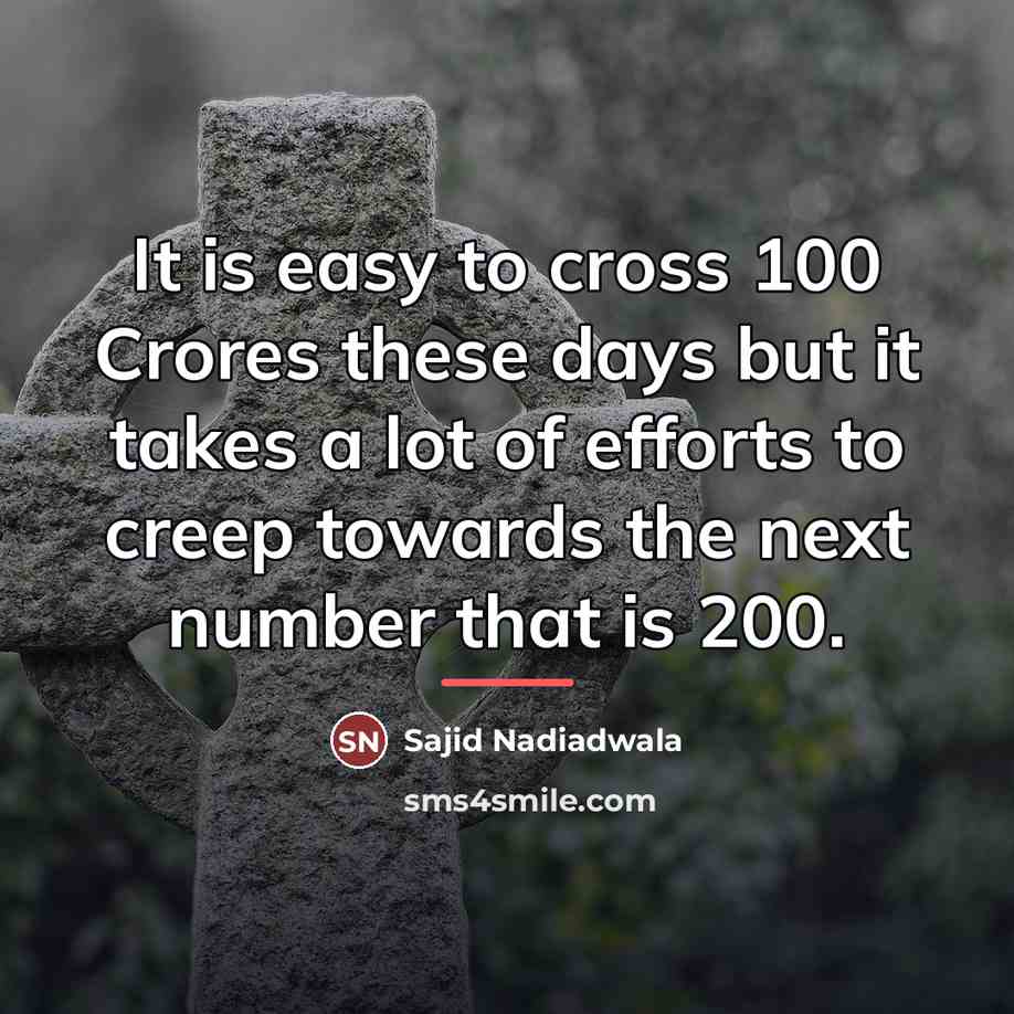 “It is easy to cross 100 Crores these days but…” quote by Sajid Nadiadwala