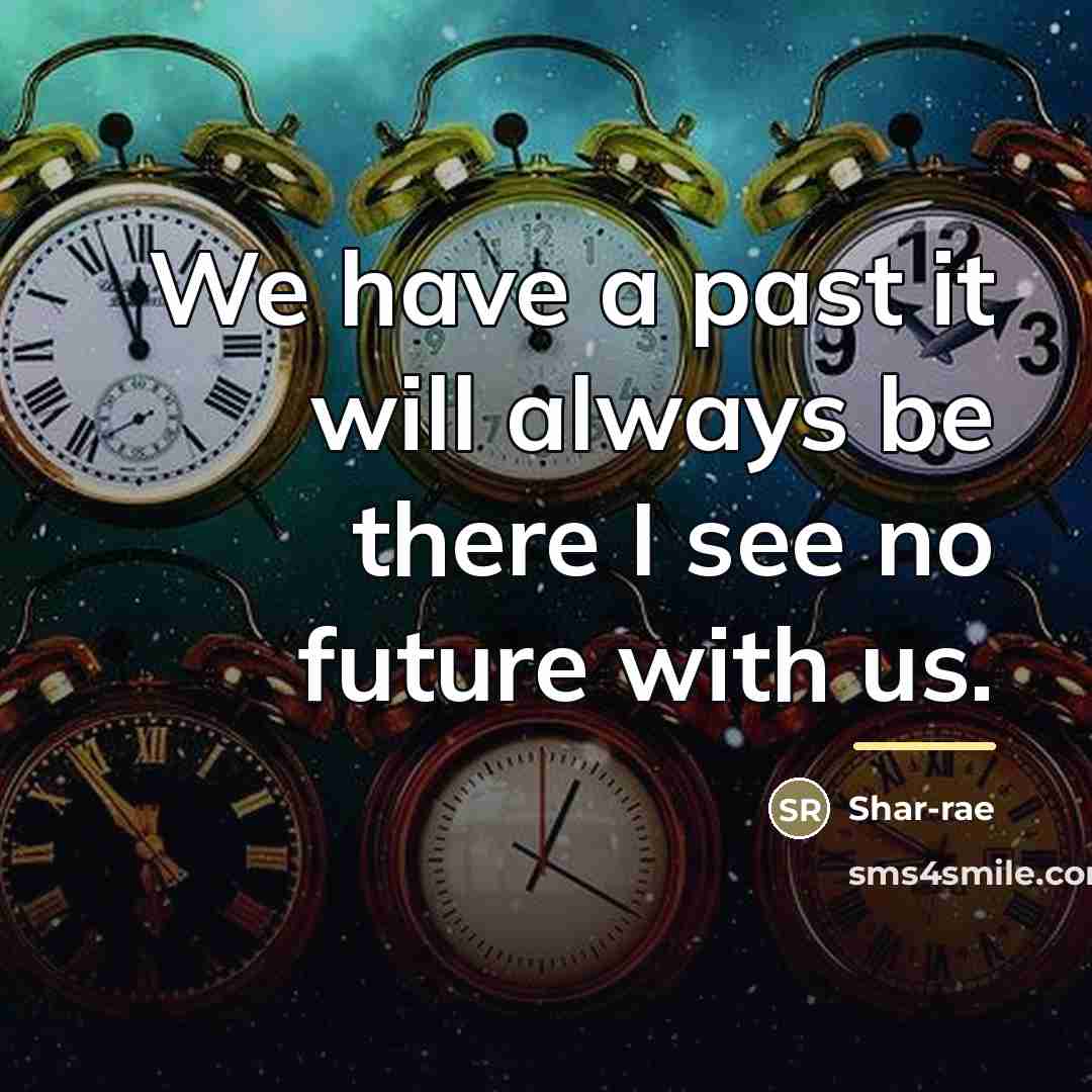 “We have a past it will always be there I…” quote by Shar-rae