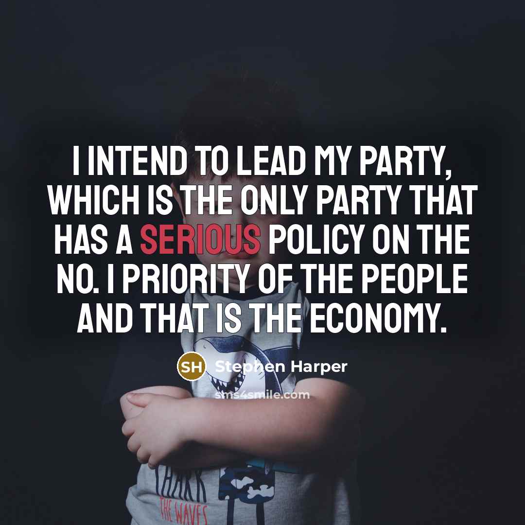 “I intend to lead my party, which is the only…” quote by Stephen Harper