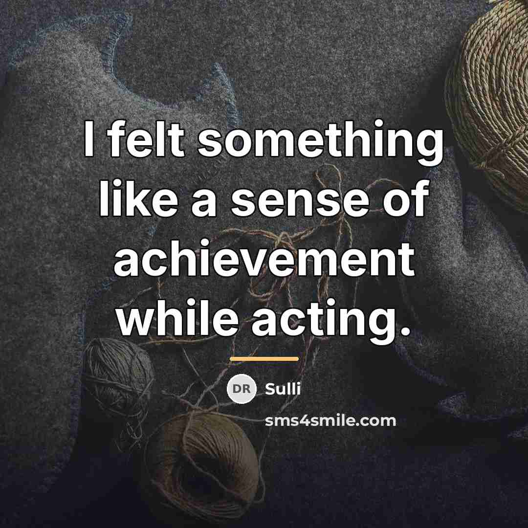 “I felt something like a sense of achievement while acting.…” quote by Sulli