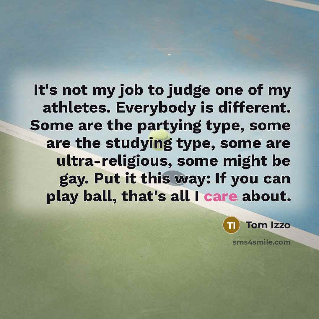 “It's not my job to judge one of my athletes.…” quote by Tom Izzo