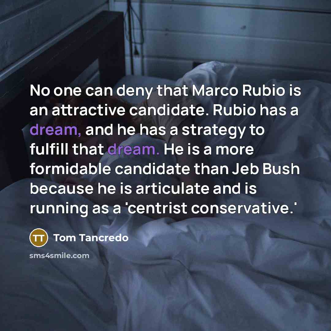 “No one can deny that Marco Rubio is an attractive…” quote by Tom Tancredo