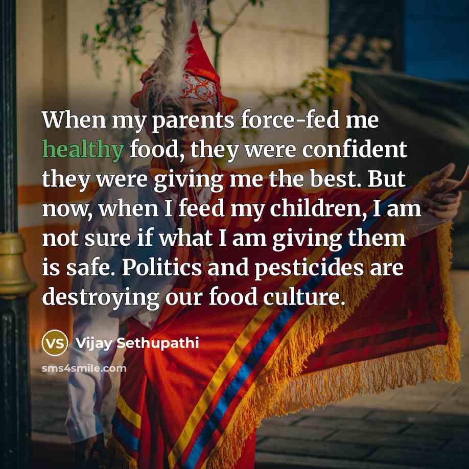 “When my parents force-fed me healthy food, they were confident…” quote by Vijay Sethupathi