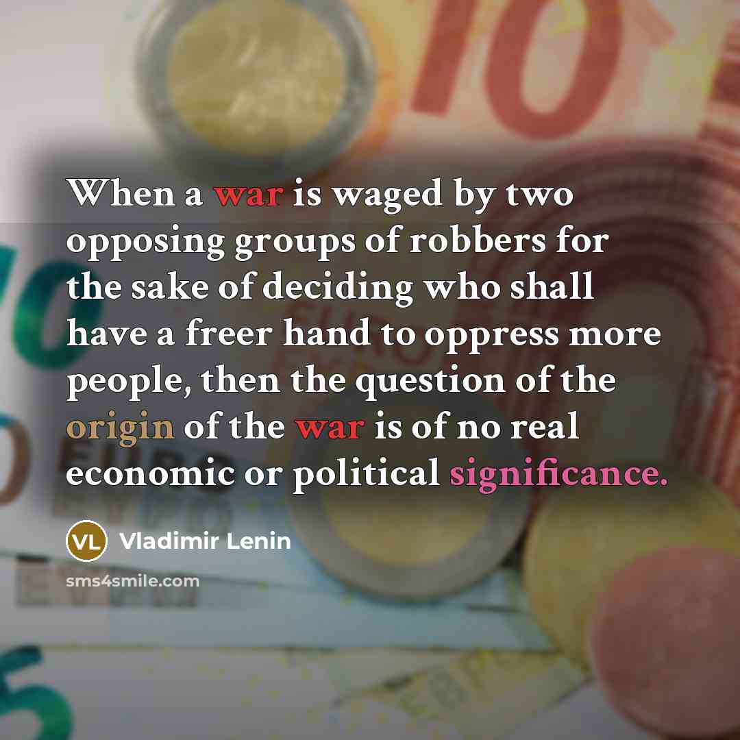 “When a war is waged by two opposing groups of…” quote by Vladimir Lenin
