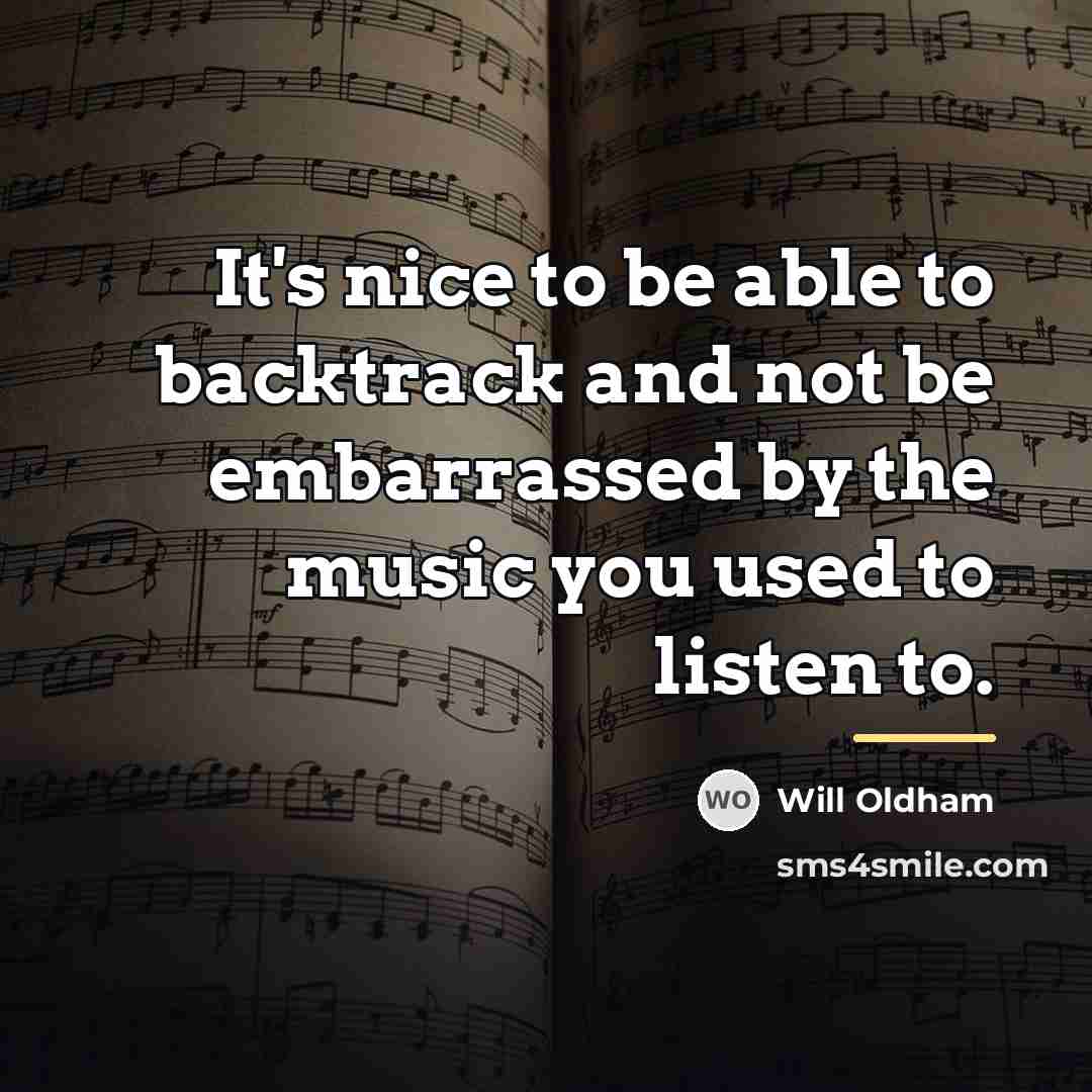 “It's nice to be able to backtrack and not be…” quote by Will Oldham