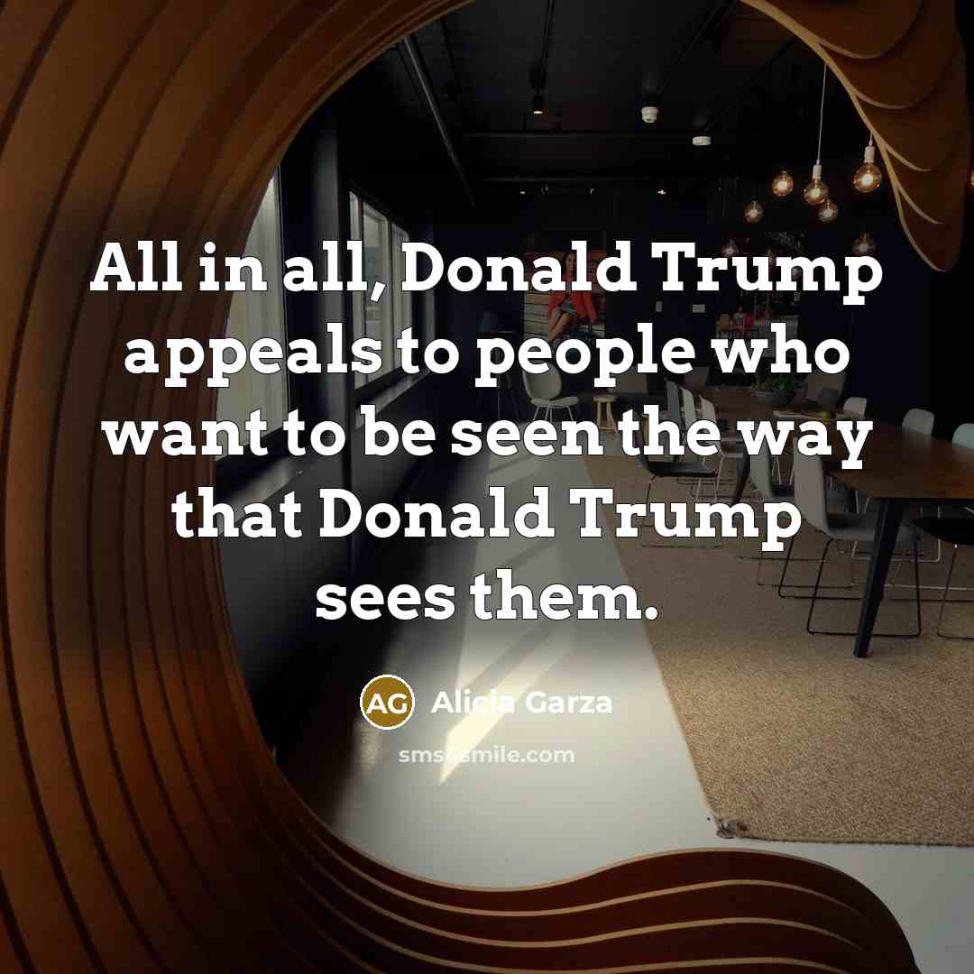 “All in all, Donald Trump appeals to people who want…” quote by Alicia Garza