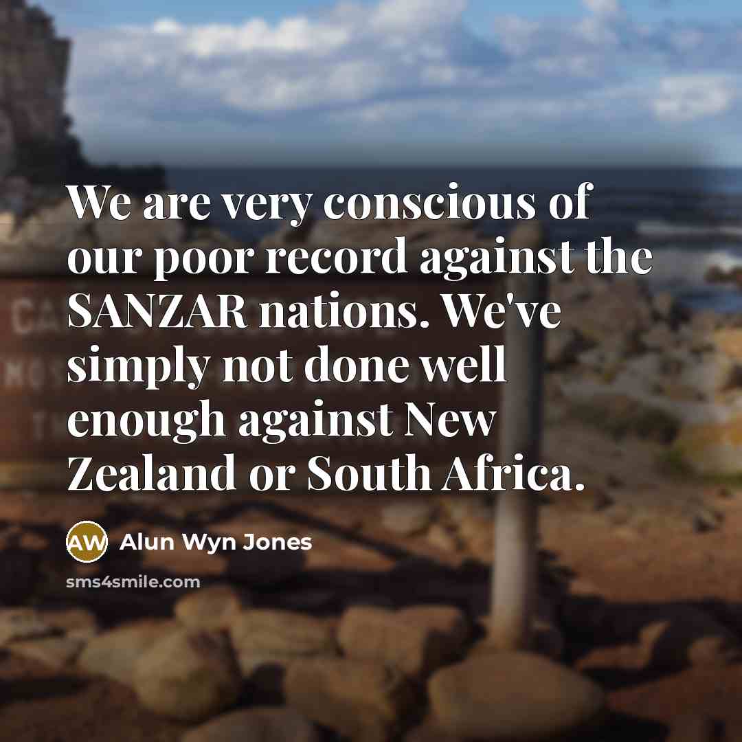 “We are very conscious of our poor record against the…” quote by Alun Wyn Jones