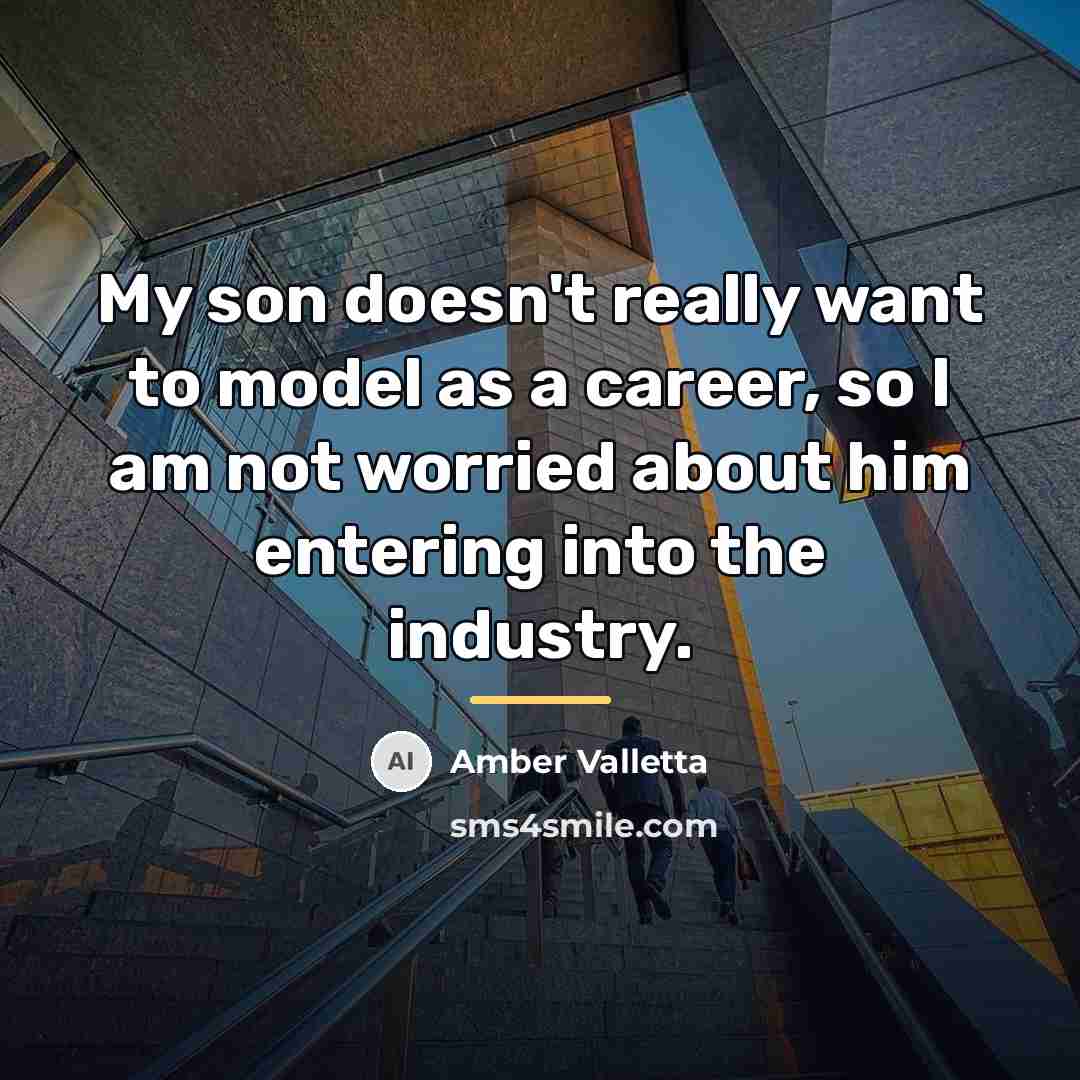 “My son doesn't really want to model as a career,…” quote by Amber Valletta