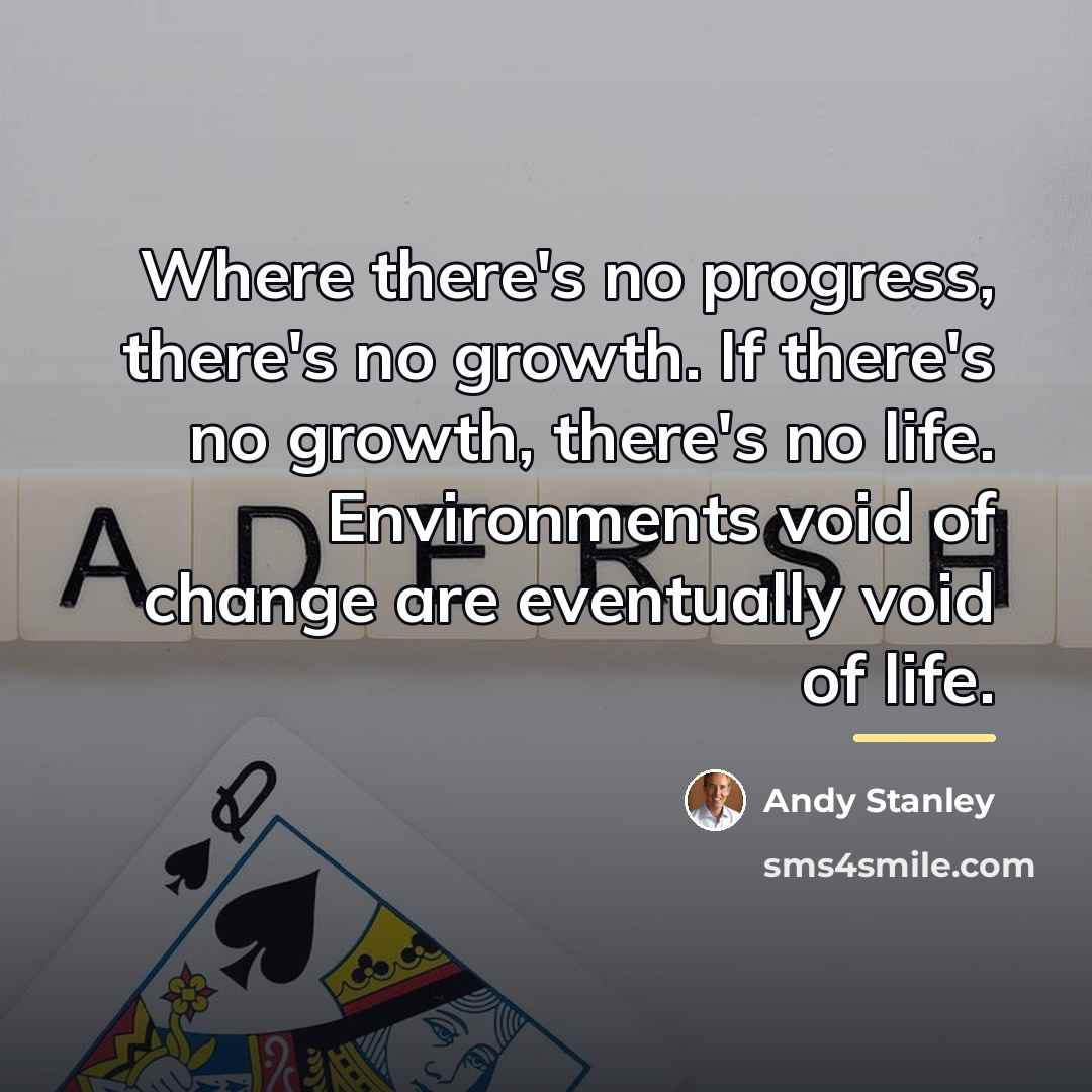“Where there's no progress, there's no growth. If there's no…” quote by Andy Stanley