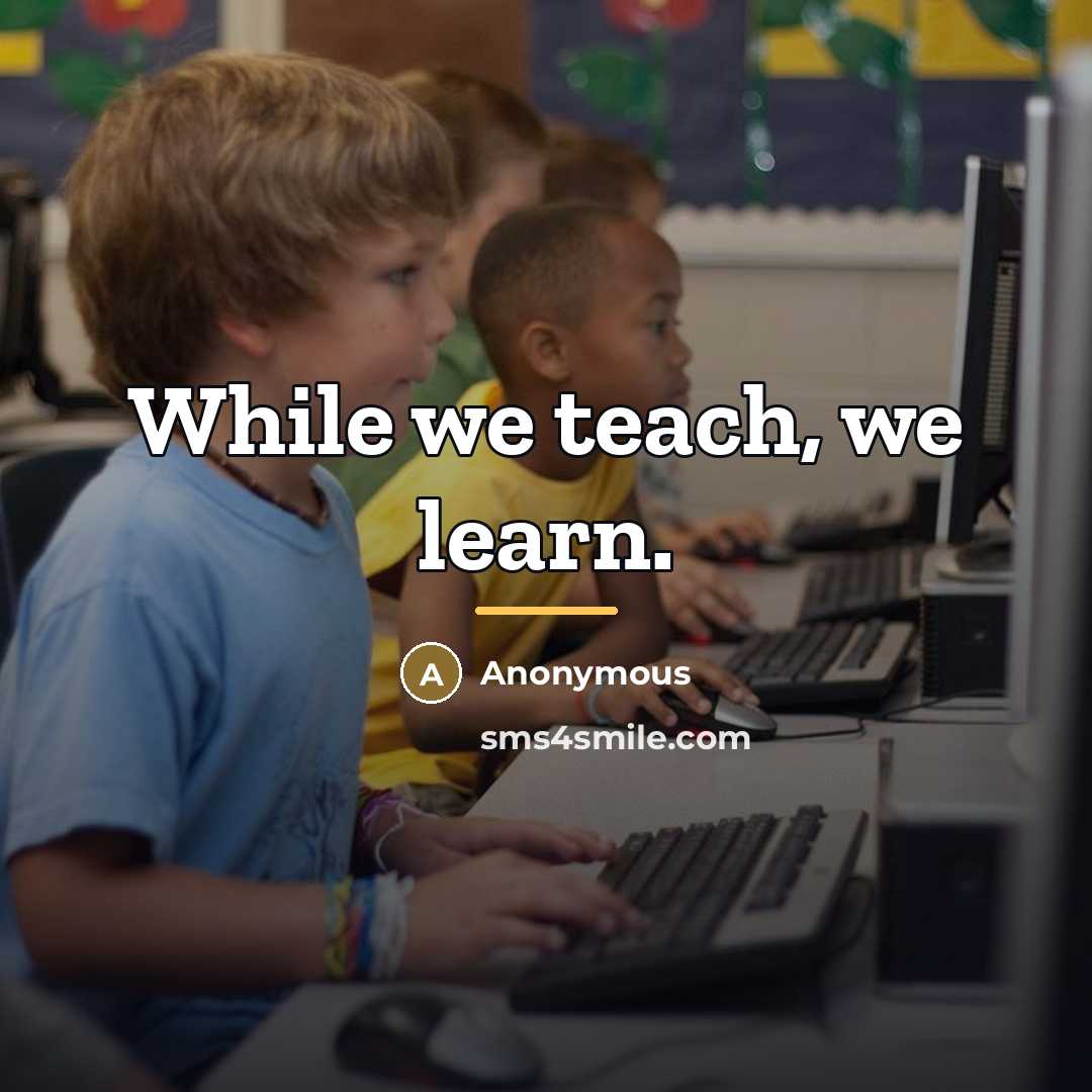 “While we teach, we learn.…” quote by Anonymous