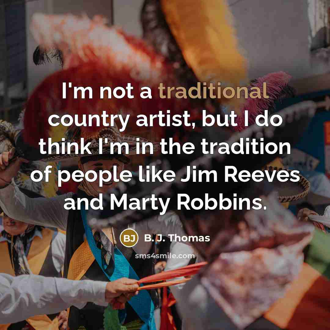“I'm not a traditional country artist, but I do think…” quote by B. J. Thomas