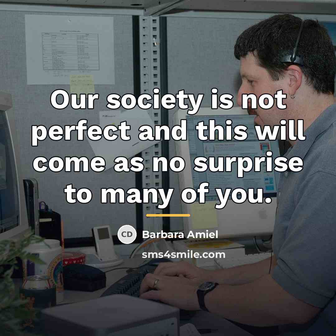 “Our society is not perfect and this will come as…” quote by Barbara Amiel